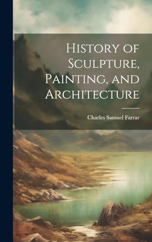 History of Sculpture, Painting, and Architecture