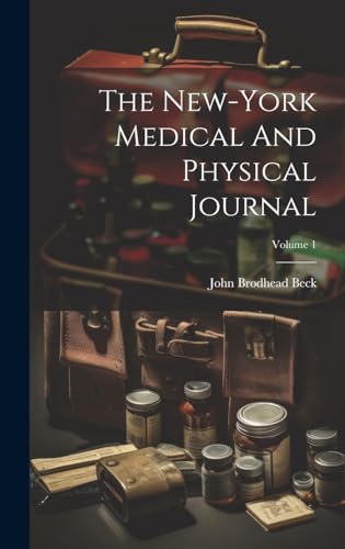 The New-york Medical And Physical Journal; Volume 1