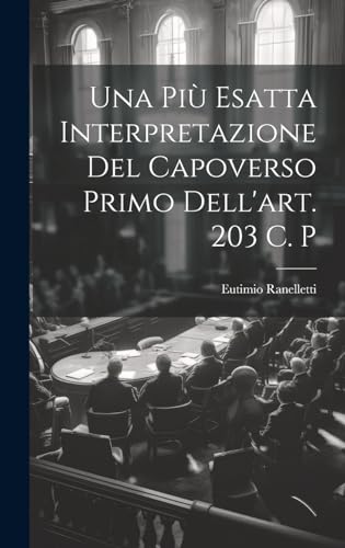 Una Più Esatta Interpretazione Del Capoverso Primo Dell'art. 203 C. P