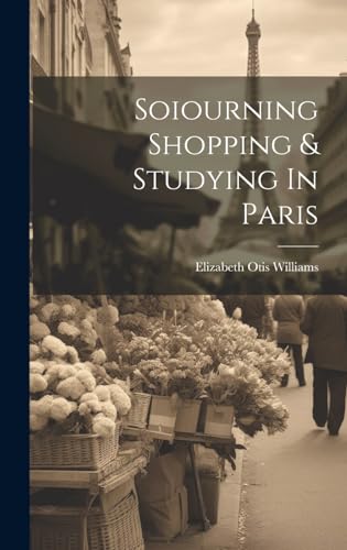 Soiourning Shopping & Studying In Paris