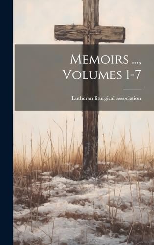 Memoirs ..., Volumes 1-7