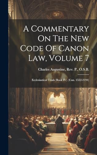 A Commentary On The New Code Of Canon Law, Volume 7