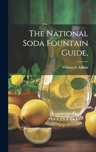 The National Soda Fountain Guide,