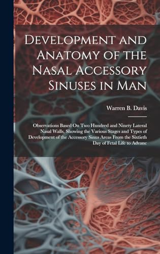 Development and Anatomy of the Nasal Accessory Sinuses in Man
