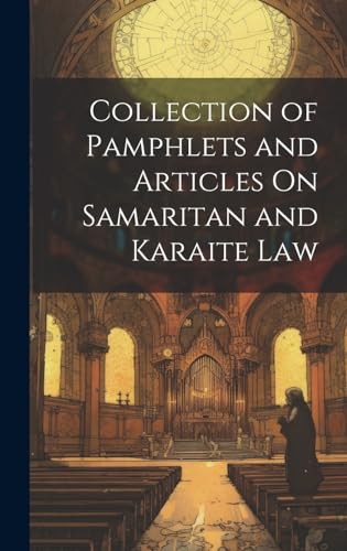 Collection of Pamphlets and Articles On Samaritan and Karaite Law