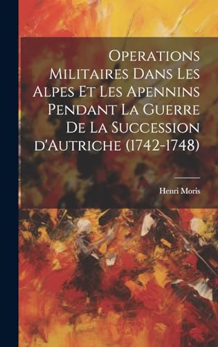 Operations militaires dans les Alpes et les Apennins pendant la guerre de la succession d'Autriche (1742-1748)