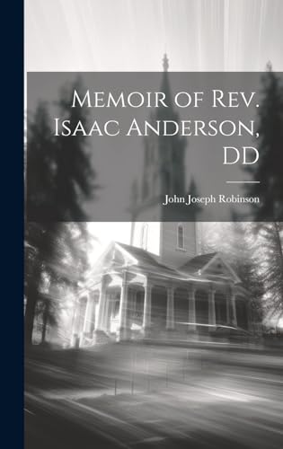 Memoir of Rev. Isaac Anderson, DD