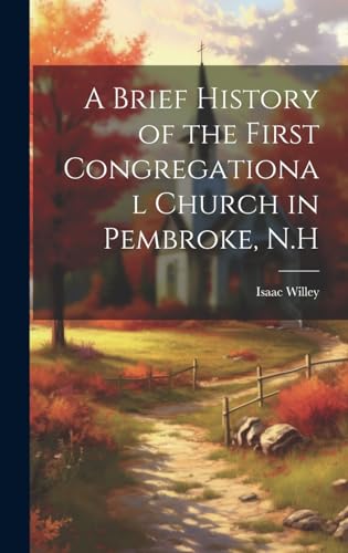 A Brief History of the First Congregational Church in Pembroke, N.H