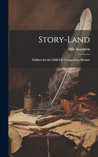 Story-land ; Outlines for the Child Life Composition Pictures