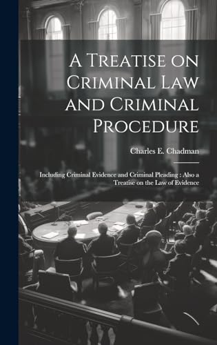 A Treatise on Criminal law and Criminal Procedure
