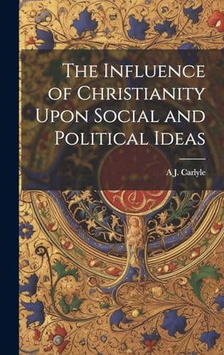 The Influence of Christianity Upon Social and Political Ideas