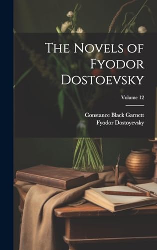 The Novels of Fyodor Dostoevsky; Volume 12
