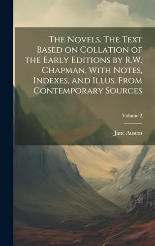 The Novels. The Text Based on Collation of the Early Editions by R.W. Chapman. With Notes, Indexes, and Illus. From Contemporary Sources; Volume 2