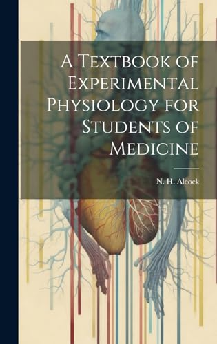 A Textbook of Experimental Physiology for Students of Medicine