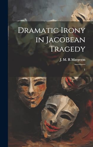 Dramatic Irony in Jacobean Tragedy