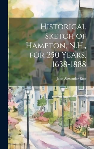Historical Sketch of Hampton, N.H., for 250 Years, 1638-1888