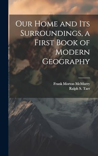 Our Home and its Surroundings, a First Book of Modern Geography