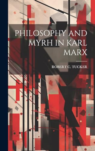 PHILOSOPHY AND MYRH IN KARL MARX
