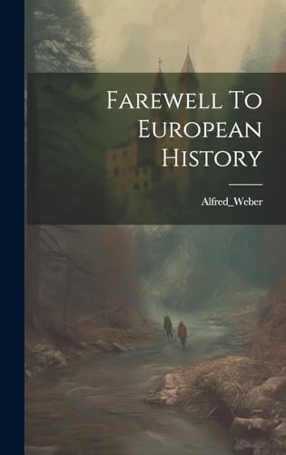 Farewell To European History