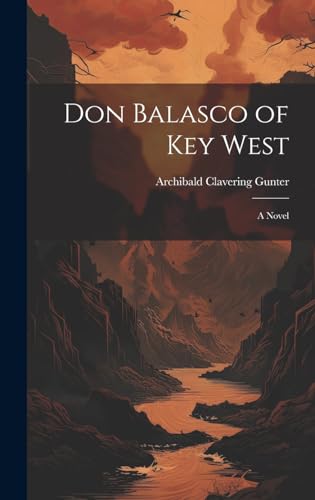 Don Balasco of Key West; a Novel