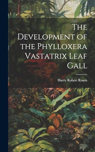 The Development of the Phylloxera Vastatrix Leaf Gall