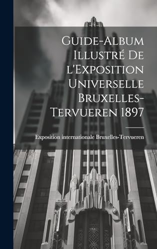 Guide-album illustré de l'Exposition universelle Bruxelles-Tervueren 1897