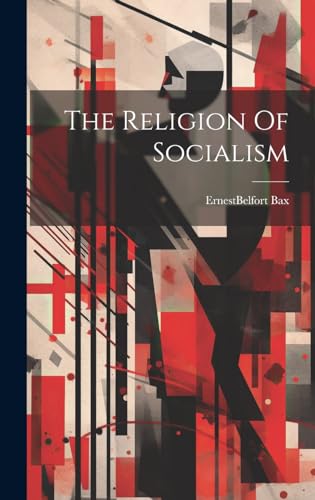 The Religion Of Socialism