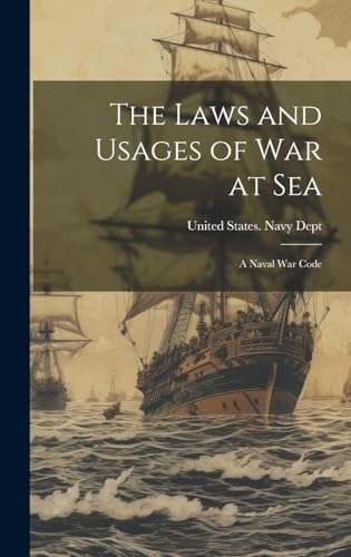 The Laws and Usages of War at Sea