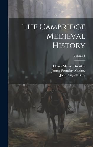 The Cambridge Medieval History; Volume 1