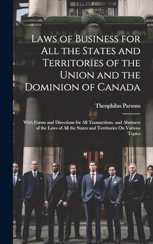 Laws of Business for All the States and Territories of the Union and the Dominion of Canada