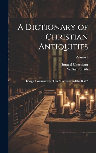 A Dictionary of Christian Antiquities