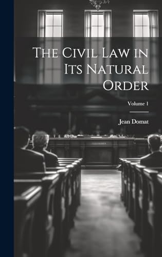 The Civil Law in Its Natural Order; Volume 1