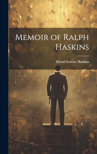 Memoir of Ralph Haskins