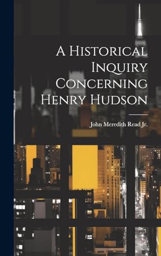 A Historical Inquiry Concerning Henry Hudson