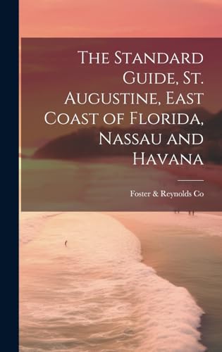 The Standard Guide, St. Augustine, East Coast of Florida, Nassau and Havana