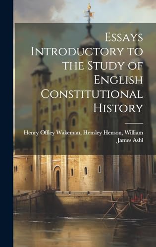 Essays Introductory to the Study of English Constitutional History