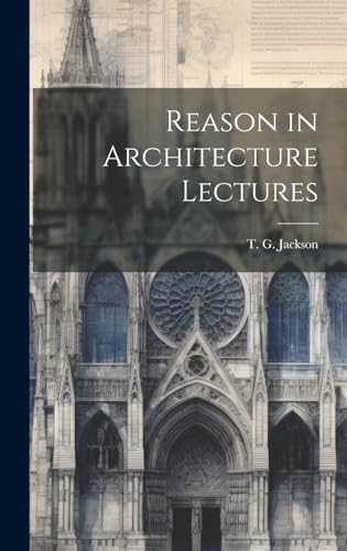 Reason in Architecture Lectures