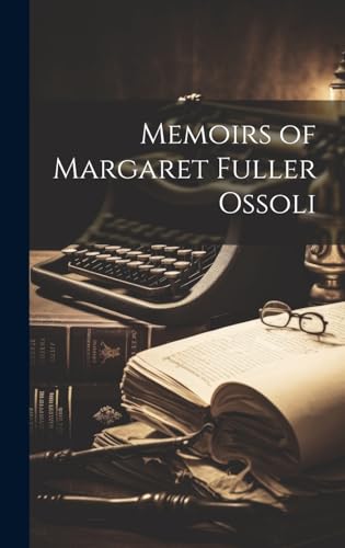 Memoirs of Margaret Fuller Ossoli