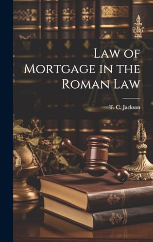Law of Mortgage in the Roman Law