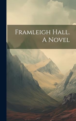 Framleigh Hall. A Novel