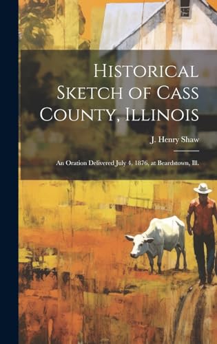 Historical Sketch of Cass County, Illinois