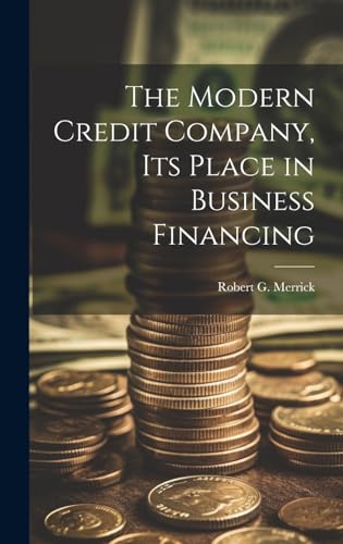 The Modern Credit Company, its Place in Business Financing