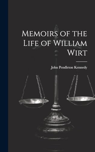 Memoirs of the Life of William Wirt