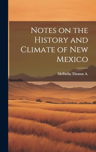 Notes on the History and Climate of New Mexico
