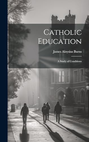Catholic Education; a Study of Conditions