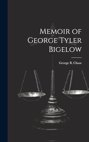 Memoir of George Tyler Bigelow