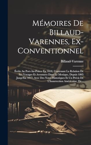 Mémoires De Billaud-Varennes, Ex-Conventionnel