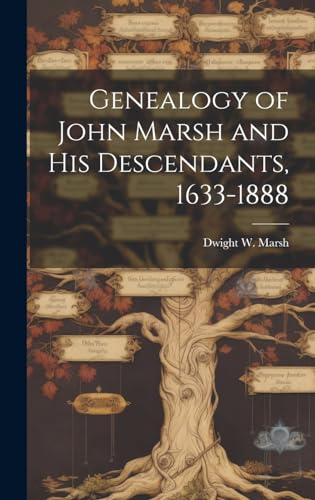 Genealogy of John Marsh and His Descendants, 1633-1888