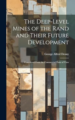 The Deep-Level Mines of the Rand and Their Future Development
