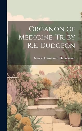 Organon of Medicine, Tr. by R.E. Dudgeon
